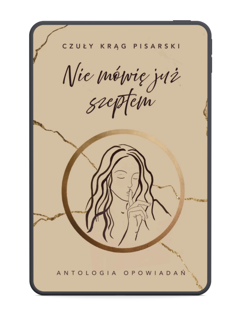 „Nie mówię już szeptem” – antologia 13 opowiadań (e-book: EPUB, MOBI)